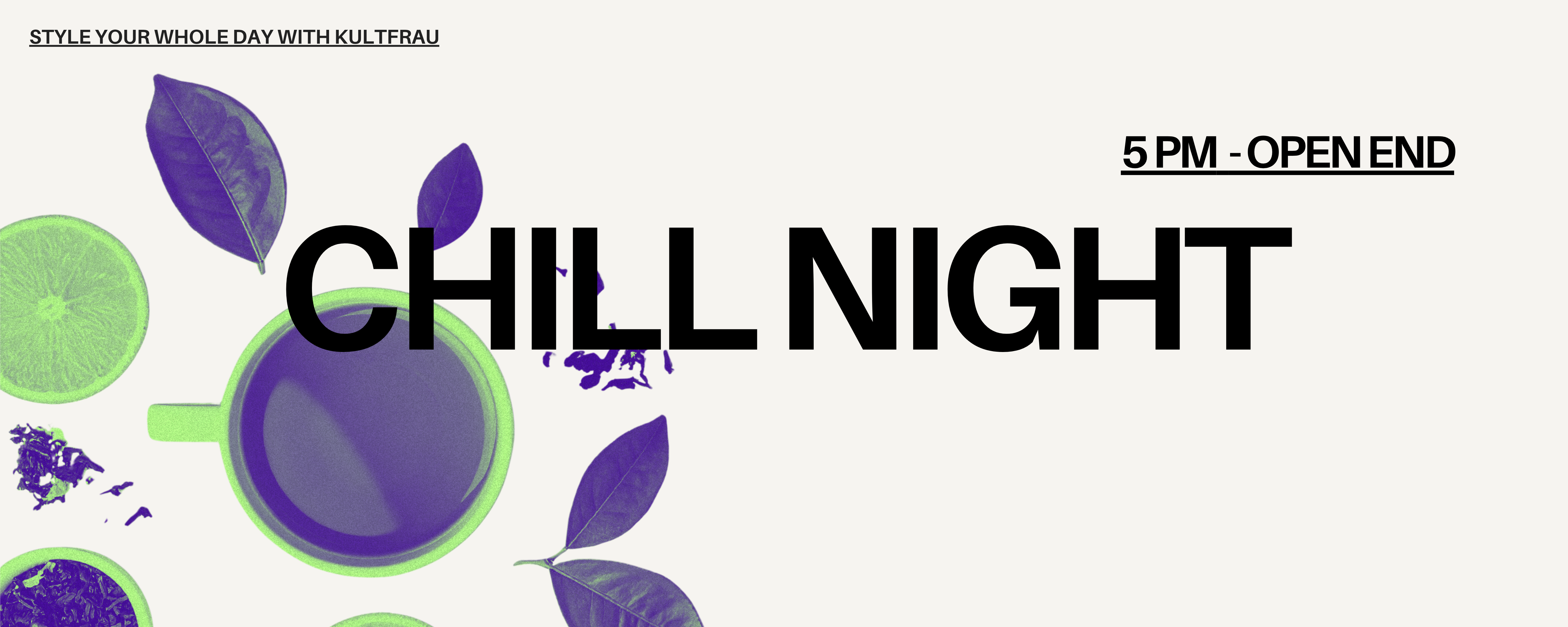 Chill Night – 5 PM until the Morning